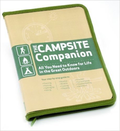 The Campsite Companion: All You Need to Know for Life in the Great Outdoors