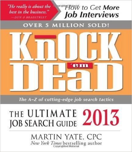 Knock 'em Dead 2013: The Ultimate Job Search Guide