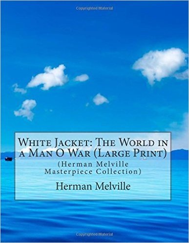 White Jacket: The World in a Man O War