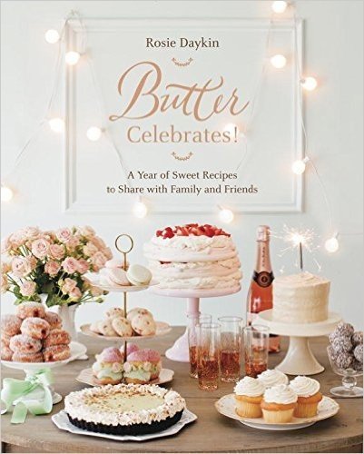 Butter Celebrates!: Delicious Recipes for Special Occasions