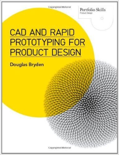 CAD and Rapid Prototyping for Product Design