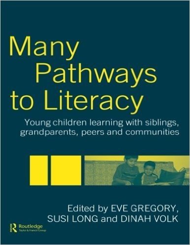Many Pathways to Literacy: Young Children Learning with Siblings, Grandparents, Peers and Communities