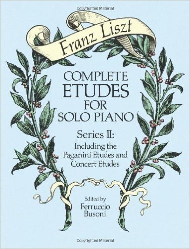 Complete Etudes for Solo Piano, Series II: Including the Paganini Etudes and Concert Etudes