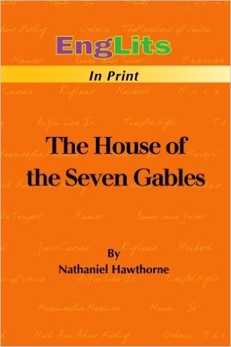 The House of the Seven Gables: Detailed Summaries of Great Literature