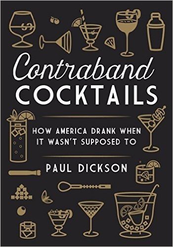 Contraband Cocktails: How America Drank When It Wasn't Supposed To