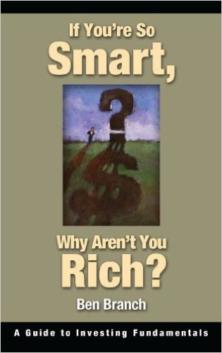 If You're So Smart, Why Aren't You Rich?: A Guide to Investing Fundamentals