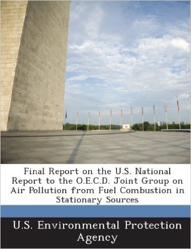 Final Report on the U.S. National Report to the O.E.C.D. Joint Group on Air Pollution from Fuel Combustion in Stationary Sources