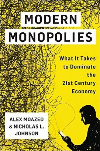Modern Monopolies: What It Takes to Dominate the 21st-Century Economy