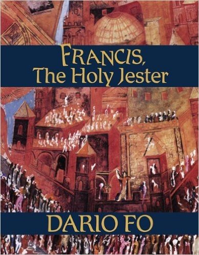 Francis, the Holy Jester: A Novel About St. Francis
