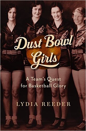 Dust Bowl Girls: A Team's Quest for Basketball Glory