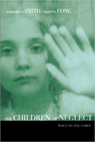 Children of Neglect: When No One Cares