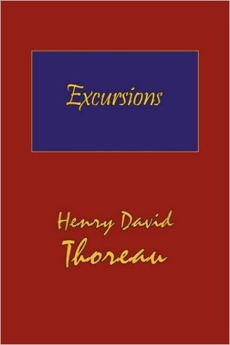 Thoreau's Excursions with a Biographical 'Sketch' by Ralph Waldo Emerson (Hard Cover with Dust Jacket)