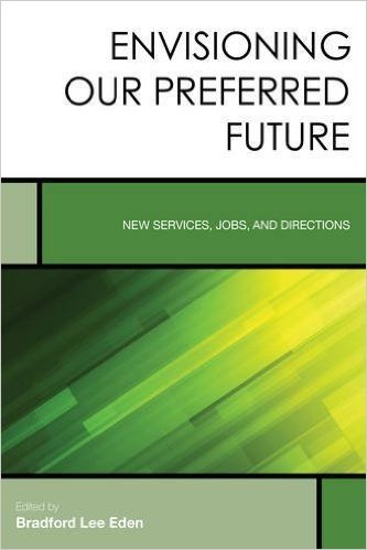 Envisioning Our Preferred Future: New Services, Jobs, and Directions