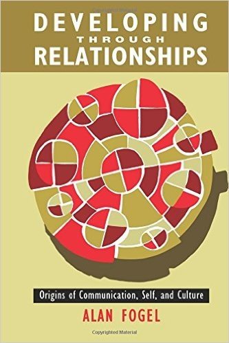 Developing through Relationships: Origins of Communication, Self, and Culture
