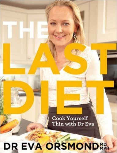 The Last Diet: Cook Yourself Thin with Dr. Eva