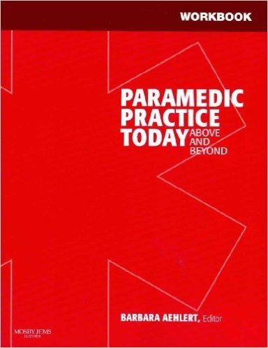Workbook for Paramedic Practice Today: Above and Beyond (2 Volume Set)