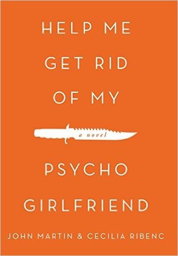 Help Me Get Rid of My Psycho Girlfriend