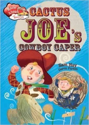 Race Ahead With Reading: Cactus Joe's Cowboy Caper