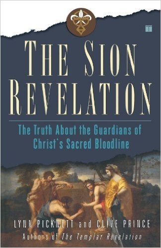 The Sion Revelation: The Truth About the Guardians of Christ's Sacred Bloodline