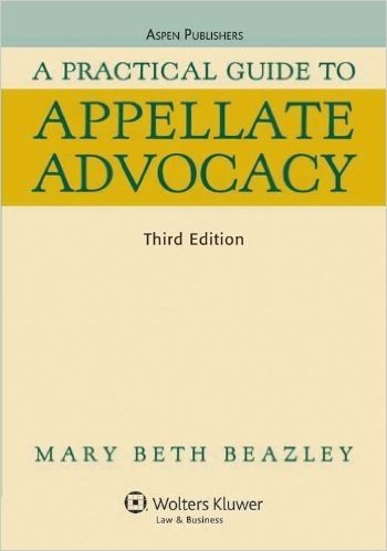 A Practical Guide To Appellate Advocacy