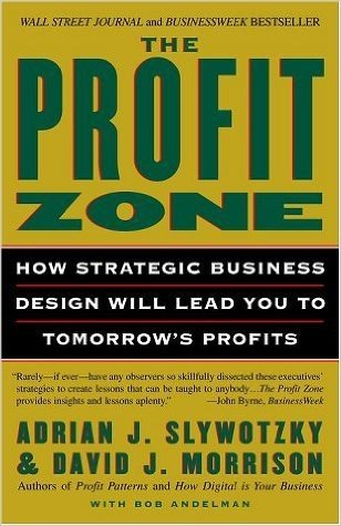 The Profit Zone: How Strategic Business Design Will Lead You to Tomorrow's Profits