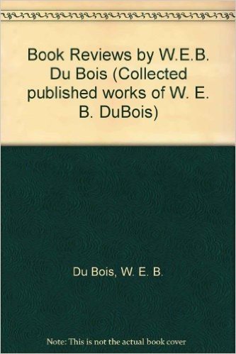 Book Reviews by W.E.B. Du Bois