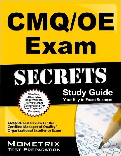 CMQ / OE Exam Secrets: Your Key to Exam Success : CMQ / OE Test Review for the Certified Manager of Quality / Organizational Excellence Exam