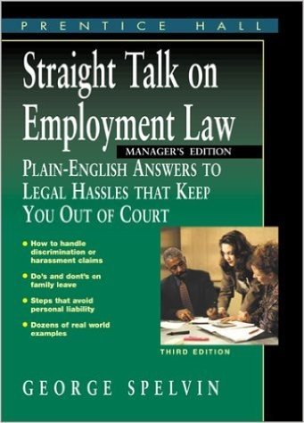 Straight Talk on Employment Law: What Managers Need to Know to Avoid Wallet-Draining Legal Battles