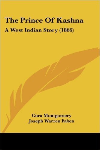 The Prince Of Kashna: A West Indian Story (1866)
