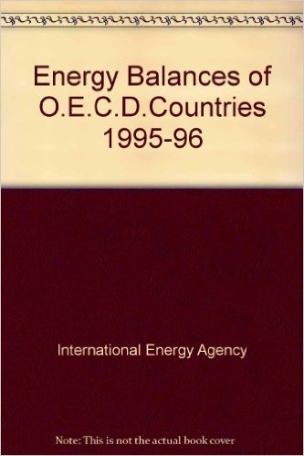 Energy Balances of O.E.C.D.Countries 1995-96