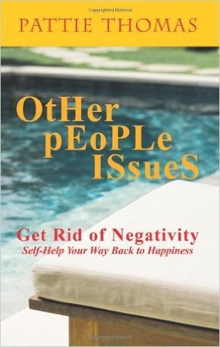 Other People Issues: Get Rid of Negativity Self-help Your Way Back to Happiness