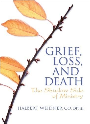 Grief, Loss, and Death: The Shadow Side of Ministry