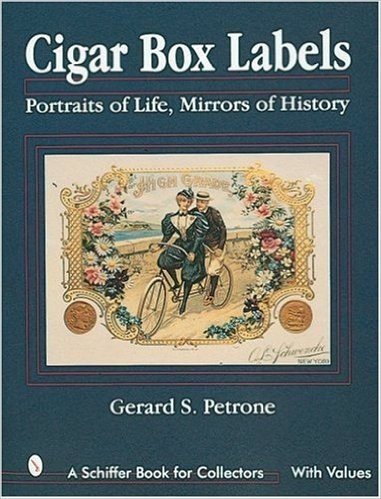 Cigar Box Labels: Portraits of Life, Mirrors of History