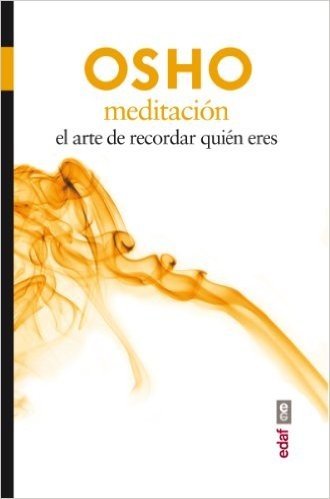Meditación / Meditation: El Arte De Recordar Quien Eres / the Ultimate Liberation