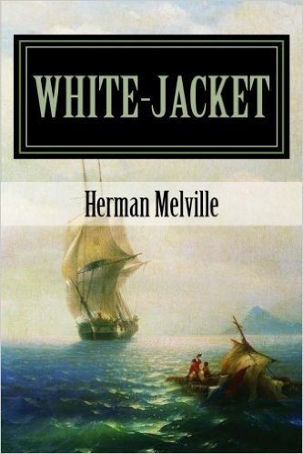 White-Jacket: The World in a Man-of-War