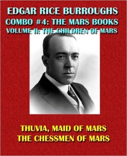 The Mars Books: Thuvia, Maid of Mars/The Chessmen of Mars