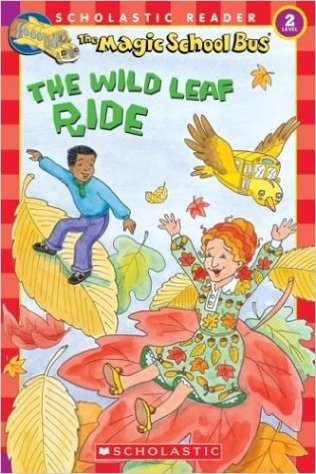 The Magic School Bus: The Wild Leaf Ride (Scholastic Reader, Level 2)