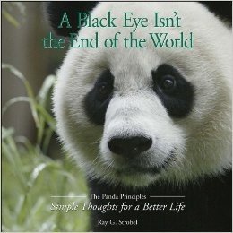 Black Eye Isn't the End of the World: The Panda PrinciplesSimple Thoughts for a Better Life