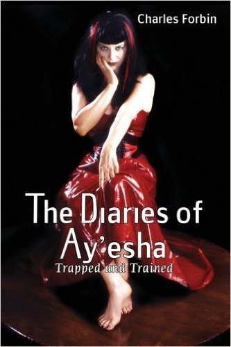 The Diaries of Ay'esha: Trapped and Trained