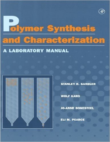Polymer Synthesis Characterization: A Laboratory Manual