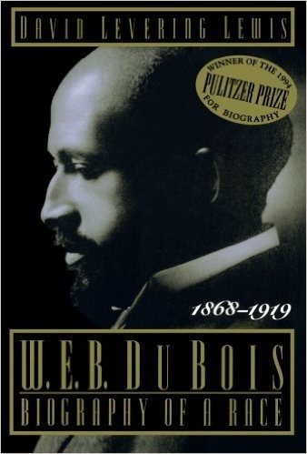 W. E. B. Du Bois, 1868-1919: Biography of a Race