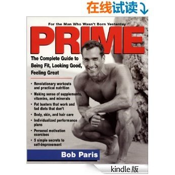 Prime: The Complete Guide to Being Fit, Looking Good, Feeling Great - For the Man Who Wasn't Born Yesterday