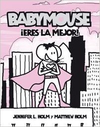Babymouse, eres la mejor!/ Babymouse, you're the best!