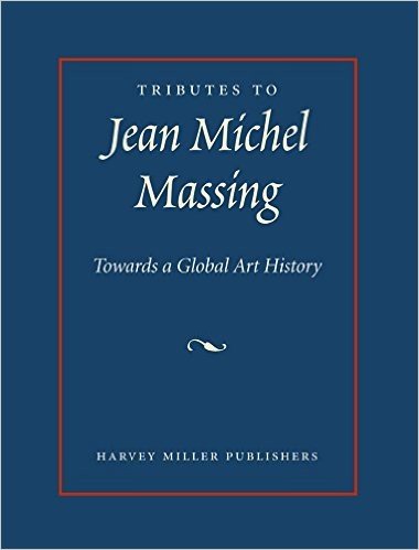 Tributes to Jean Michel Massing: Towards a Global Art History