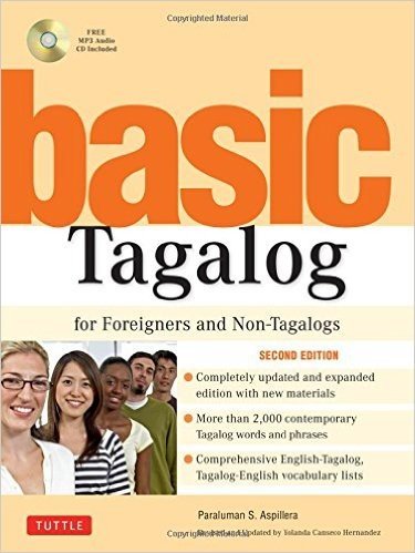 Basic Tagalog for Foreigners and Non-Tagalogs: (MP3 Audio CD Included)