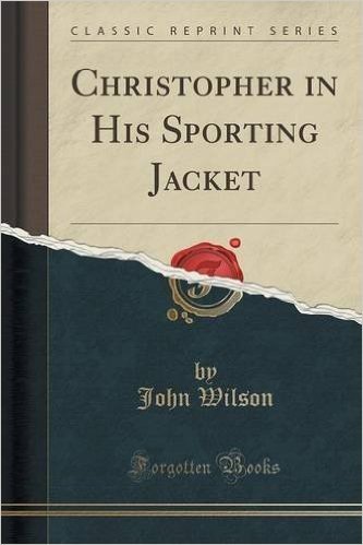 Christopher in His Sporting Jacket (Classic Reprint)