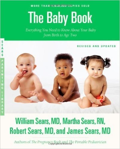 The Baby Book, Revised Edition: Everything You Need to Know About Your Baby from Birth to Age Two