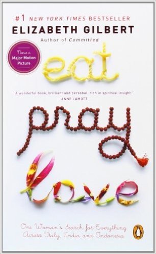 Eat, Pray, Love: One Woman's Search for Everything Across Italy, India and Indonesia (international export edition)