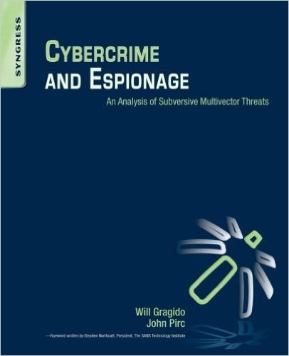 Cybercrime and Espionage: An Analysis of Subversive Multi-Vector Threats