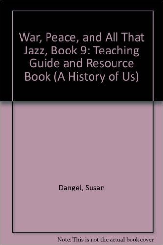 War, Peace, and All That Jazz, Book 9: Teaching Guide and Resource Book